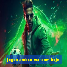 jogos ambas marcam hoje